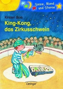 King-Kong, das Zirkusschwein: Sonne, Mond und Stern... | Buch | Zustand sehr gut