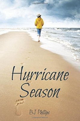 HURRICANE SEASON By B J Phillips **BRAND NEW**