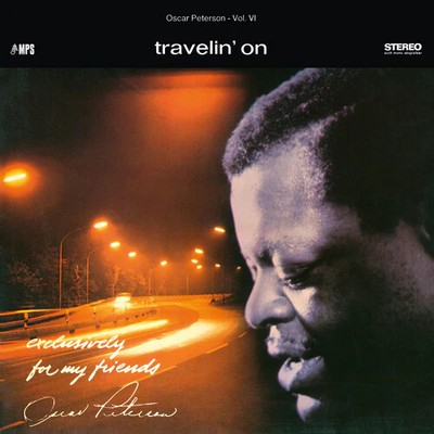 Oscar Peterson Trio - Travelin' On (exclusively For My Friends Vol. 6) - Vinyl