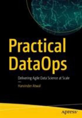 Practical Dataops: Bereitstellung Agile Daten Science Auf Maßstab Harvin