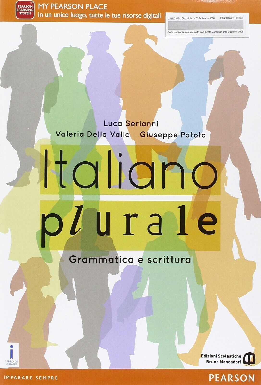 ITALIANO PLURALE GRAMMATICA E SCRITTURA di Luca Serianni, Valeria Della Valle, Giuseppe Patota