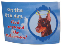 On the Eighth Day God Created The Doberman 5x7 Dog Sign w/ Magnet