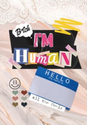 Bitch, I'm Human: A Monthly Journal, To Help Promote Self Love And Self Growt...