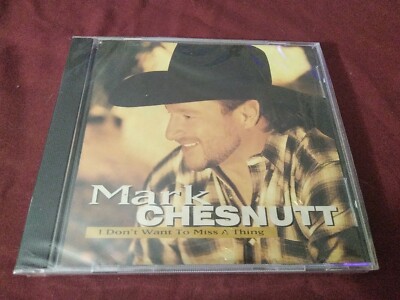 I Don't Want to Miss a Thing by Mark Chesnutt (CD, 1999)