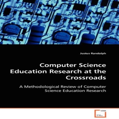 Computer Science Education Research at the Crossroads Justus Rand