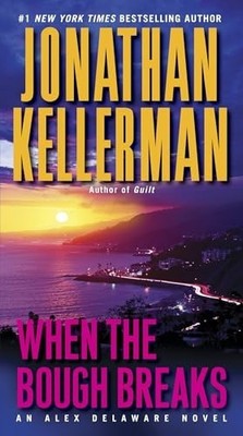 When the Bough Breaks (Alex Delaware) by Kellerman, Jonathan 0345540212