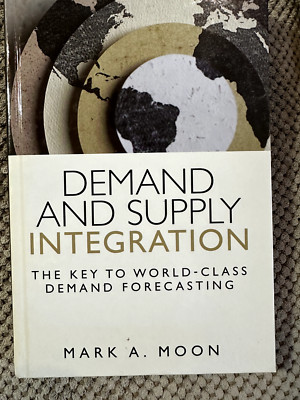 Ft Press Operations Management Ser.: Demand and Supply Integration : The Key to