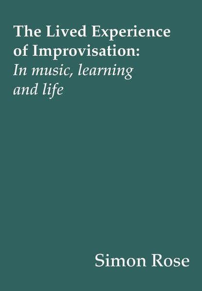Simon Rose | The Lived Experience Of Improvisation | Taschenbuch | Englisch-image
