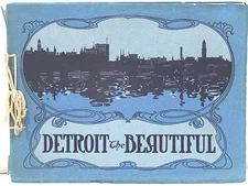 Detroit the Beautiful – c1900 Scenic Streets, Buildings, Parks & More - Viewbook