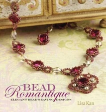 Bead Romantique: Elegant Beadweaving Designs - Paperback By Kan, Lisa - GOOD