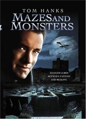 Mazes And Monsters.