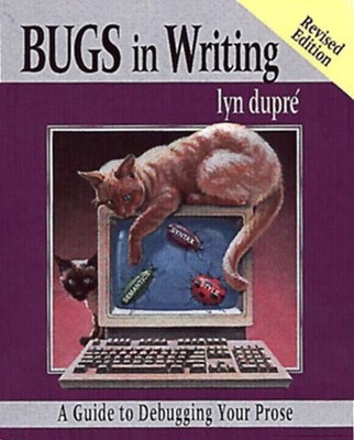 BUGS in Writing, Revised Edition: A Guide..., Lyn Dupre