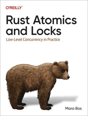 Rust Atomics and Locks: Low-Level Concurrency in Practice (Paperback or Softback