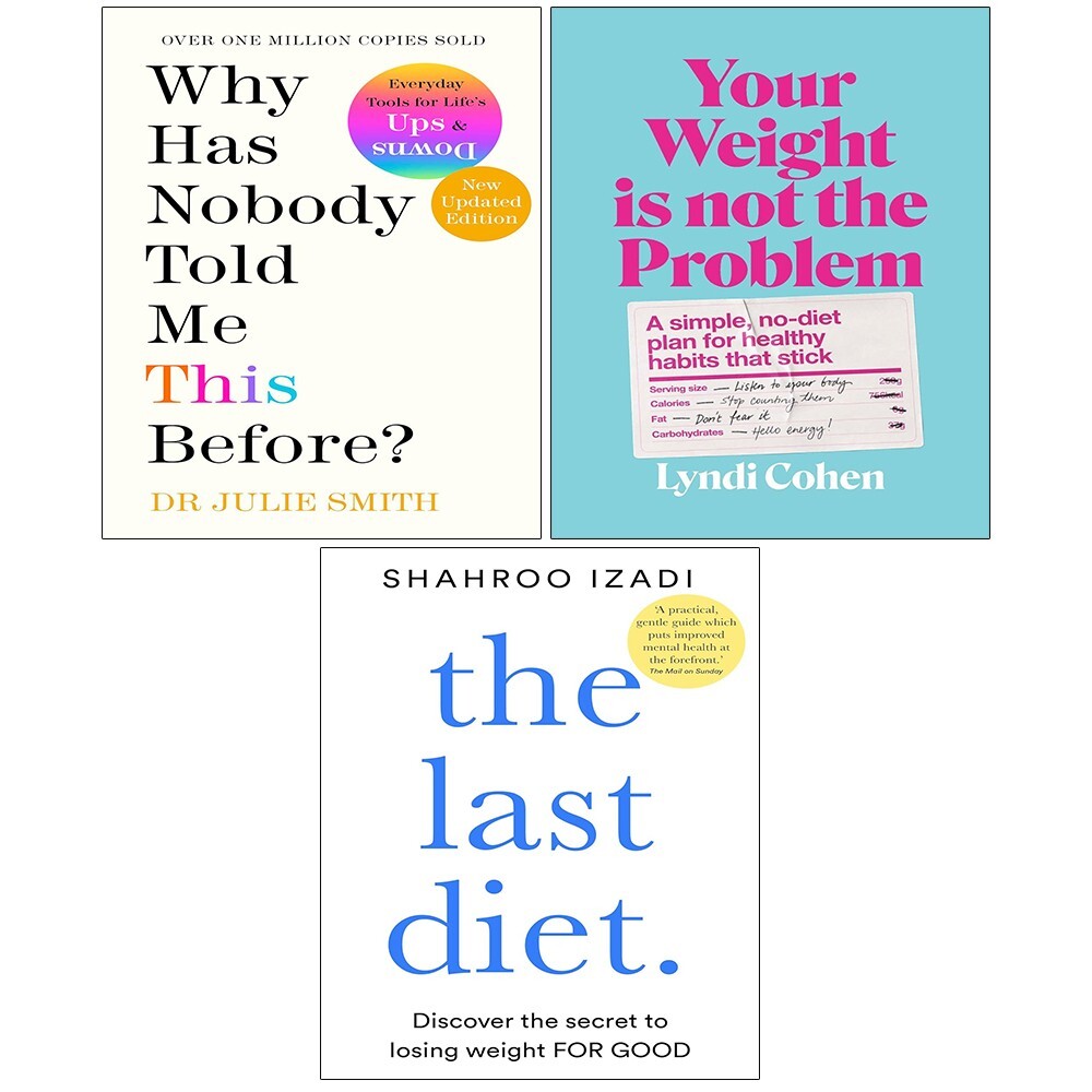 Why Has Nobody Told Me (HB),Last Diet,Your Weight Is Not the Problem 3 Books Set