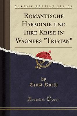 Romantische Harmonik und Ihre Krise in Wagners Tri