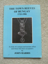 THE TOWN REEVES OF BUNGAY 1725-1986--JOHN HARRIS--1986  ( SIGNED )