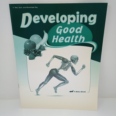 A Beka Book Developing Good Health 2nd Ed Answer Key 4 Christian Homeschool 