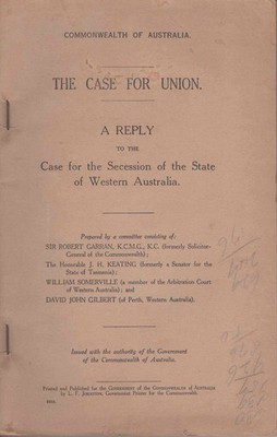 Robert Garran / Case for Union Reply to the Case for Secession of the State