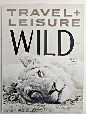 Travel + Leisure Magazine 2026 Apr ~THE WILD ISSUE ~GLOBAL VISION AWARDS