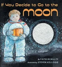 If You Decide To Go To The Moon - Hardcover By Faith McNulty - GOOD