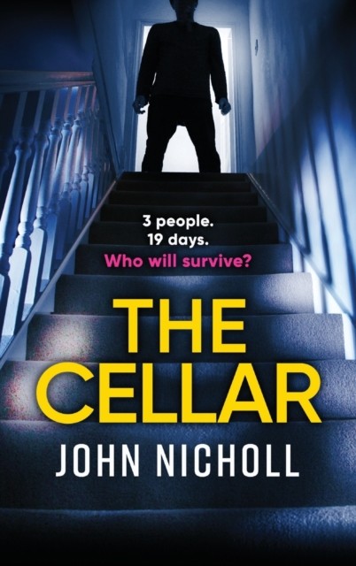 The Cellar: The shocking, addictive psychological  by John Nicholl HARDBACK