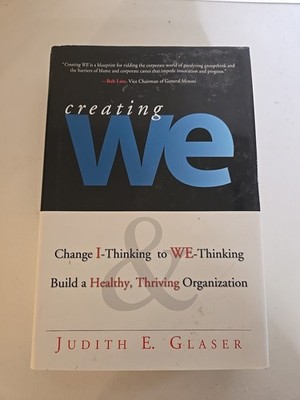 Creating We by Judith E. Glaser (2005, Hardcover)