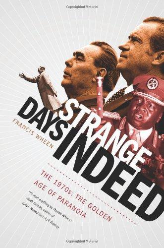 Strange Days Indeed: The 1970s - The Golden Days of Paranoia - Wheen, Francis
