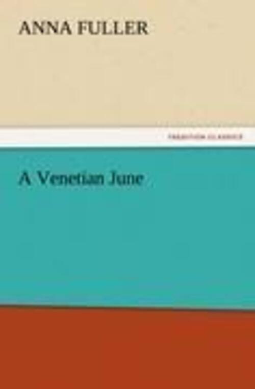 Thumbnail - Anna Fuller | A Venetian June | Taschenbuch | Englisch (2012) |