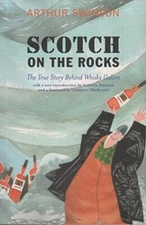 Scotch on the Rocks: The True Story Behind Whisky Galore By Arth