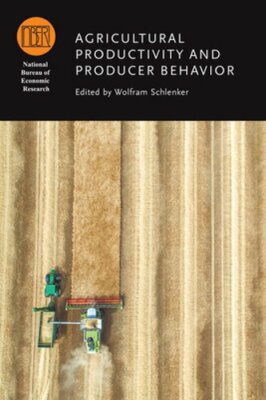 Agricultural Productivity and Producer Behavior by Wolfram Schlenker: New