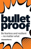 Bulletproof: Be Fearless And Resilient, No Matter What Chantal Burns Taschenbuch