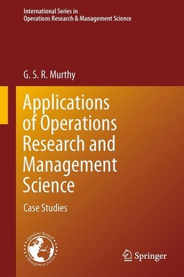 Applications of Operations Research and Management Science G. S. R. Murthy