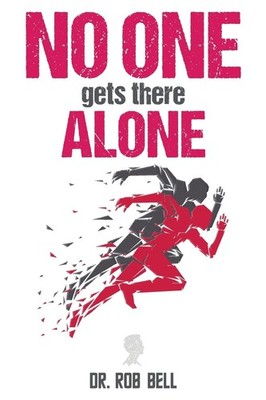 NO ONE GETS THERE ALONE