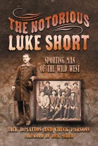 The Notorious Luke Short - 9781574415940