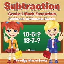 Subtraction Grade 1 Math Essentials Children's Arithmetic Books Paperback or So