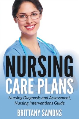 Samons - Nursing Care Plans  Nursing Diagnosis and Assessment Nursing - X555z