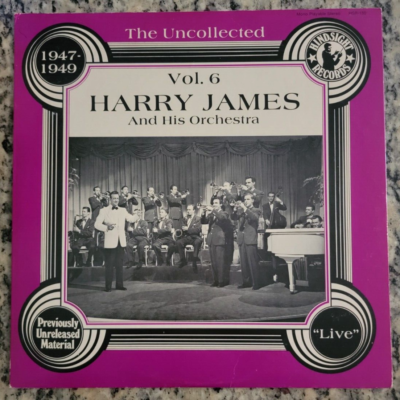 The Uncollected Harry James And His Orchestra 1947-49 Vol. 6 ~ HSR