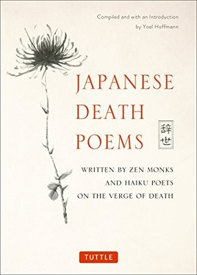 Japanese Death Poems: Written by Zen ..., Yoel Hoffmann
