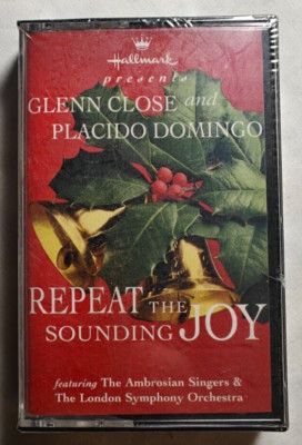 Repeat the Sounding Joy- Glenn Close and Placido Domingo (Cassette, 1995) NEW