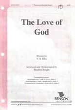 The Love of God by V.B. Ellis, arr. by Bradley Knight SATB Benson 