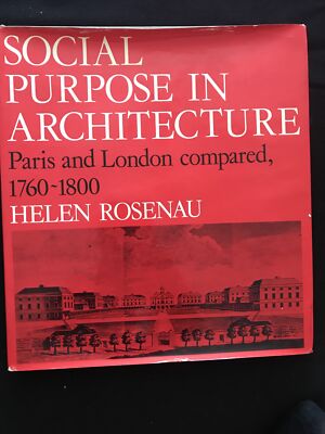 SOZIALER ZWECK IN DER ARCHITEKTUR, Paris und London 1760-1800 Helen Rosenau