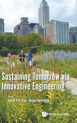 Sustaining Tomorrow via Innovative Engineering by David S-k Ting HARDBACK