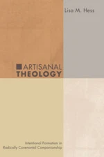 Artisanal Theology: Intentional Formation in Radically Covenantal C - VERY GOOD
