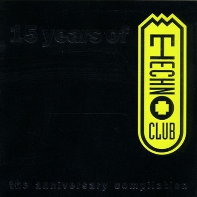 Various - 15 Years Of Technoclub - The Anniversary Compilation | CD