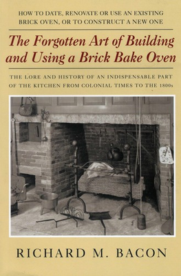 #ad Forgotten Art of Building and Using a Brick Bake Oven Bacon Richard M. ... $9.18