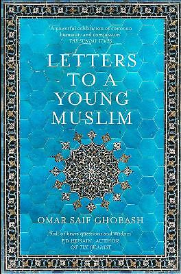 Letters to a Young Muslim by Omar Saif Ghobash (Paperback, 2018)