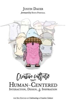 Creative Culture: Human-Centered Interaction, Design, & Inspiration by Dauer