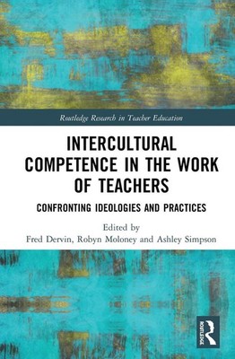 Intercultural Competence in the Work of Teachers: Confronting Ideologies and Pra