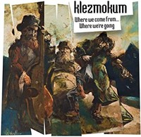 Klezmokum - Where We Come From... Where We're Going - Cd - G4Z