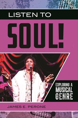 Listen to Soul!: Exploring a Musical Genre by James E. Perone (Englisch) Hardcove